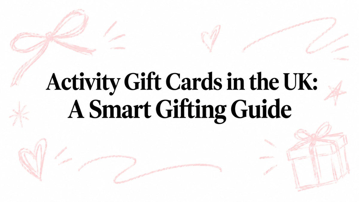 Activity Gift Cards in the UK: A Smart Gifting Guide