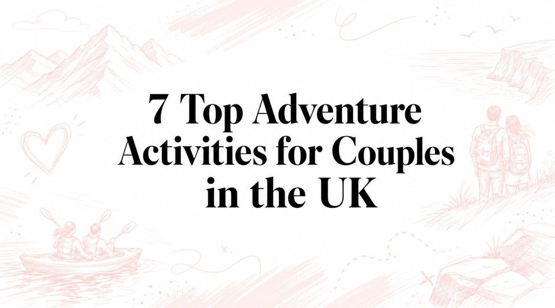7 Top Adventure Activities for Couples in the UK
