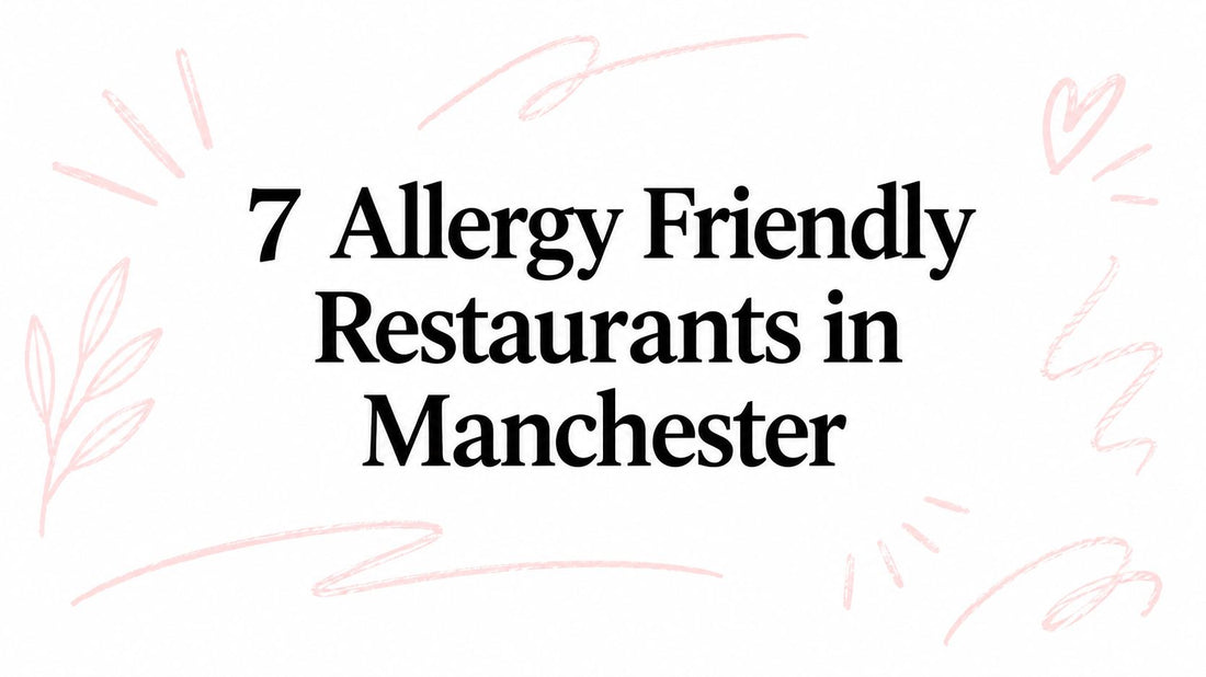 7 Allergy Friendly Restaurants in Manchester