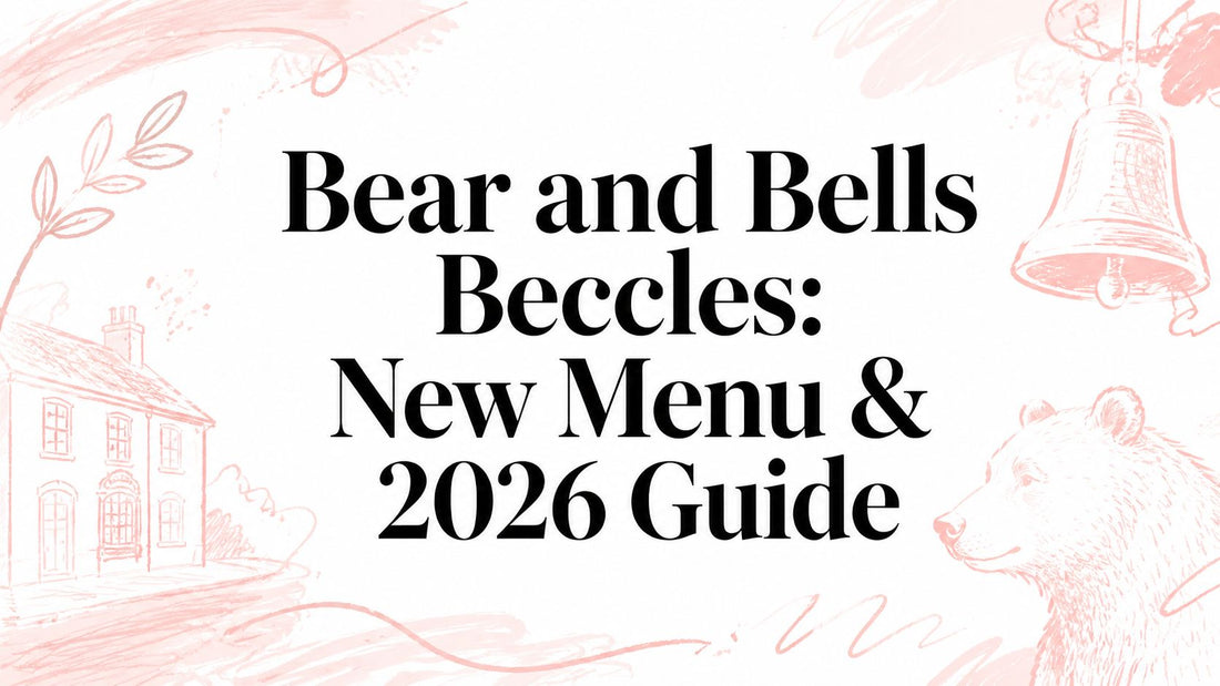 Bear and Bells Beccles: New Menu & 2026 Guide