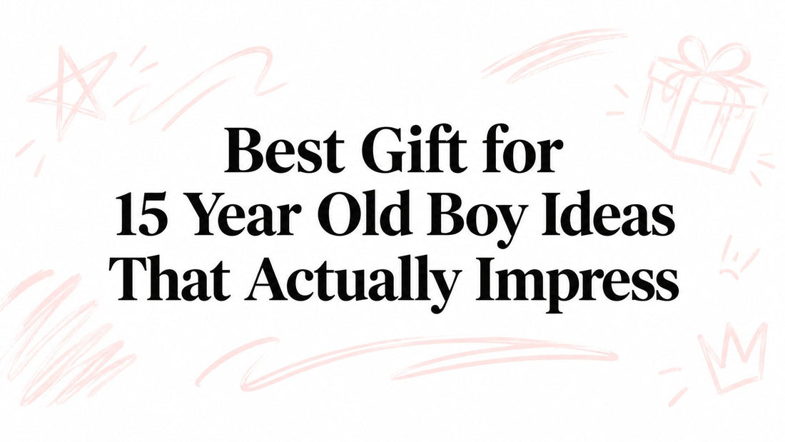 Best Gift for 15 Year Old Boy Ideas That Actually Impress