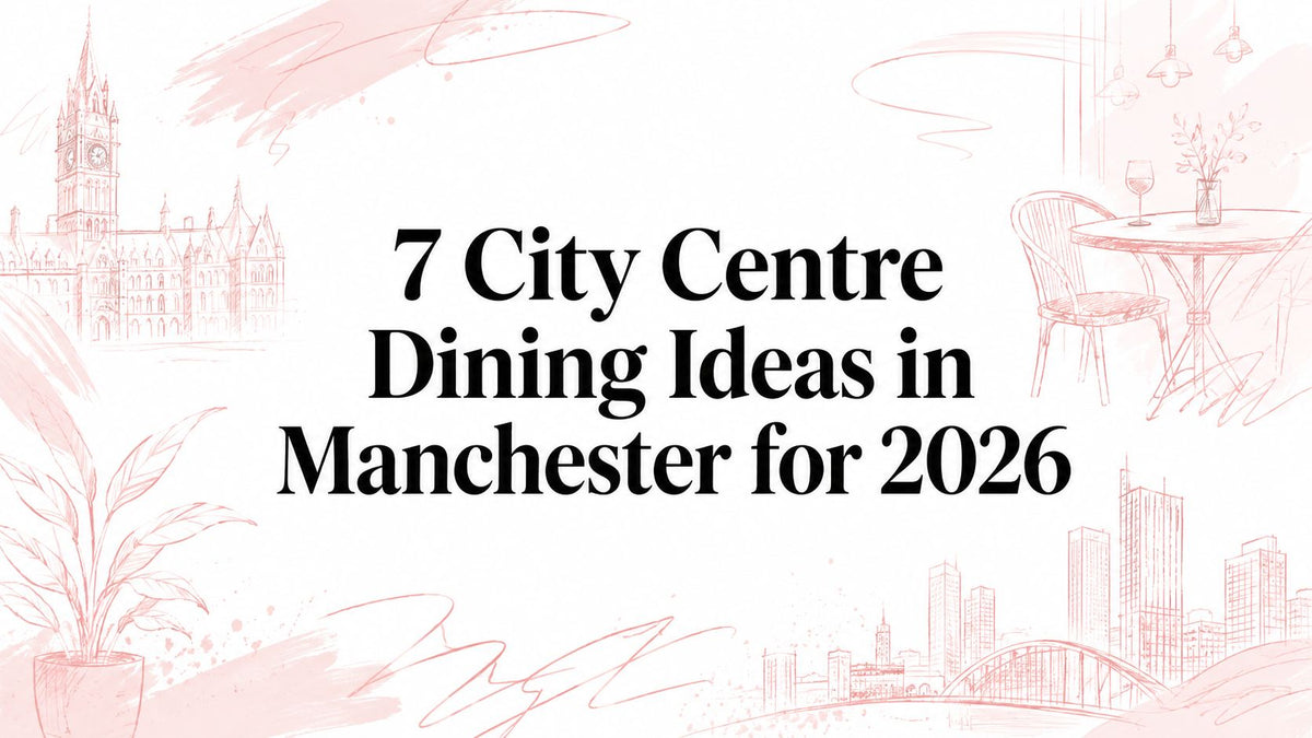 7 City Centre Dining Ideas in Manchester for 2026