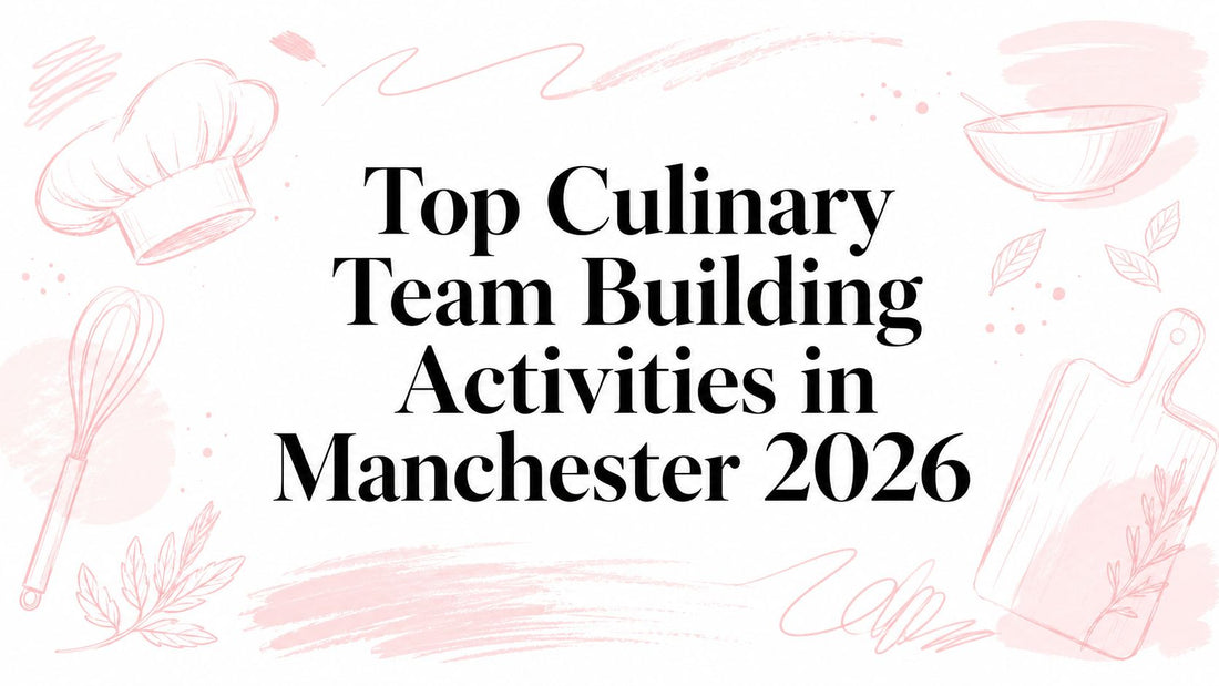 Top Culinary Team Building Activities in Manchester 2026