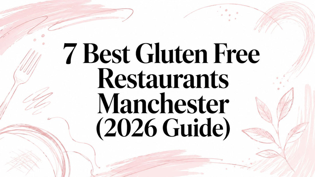 7 Best Gluten Free Restaurants Manchester (2026 Guide)
