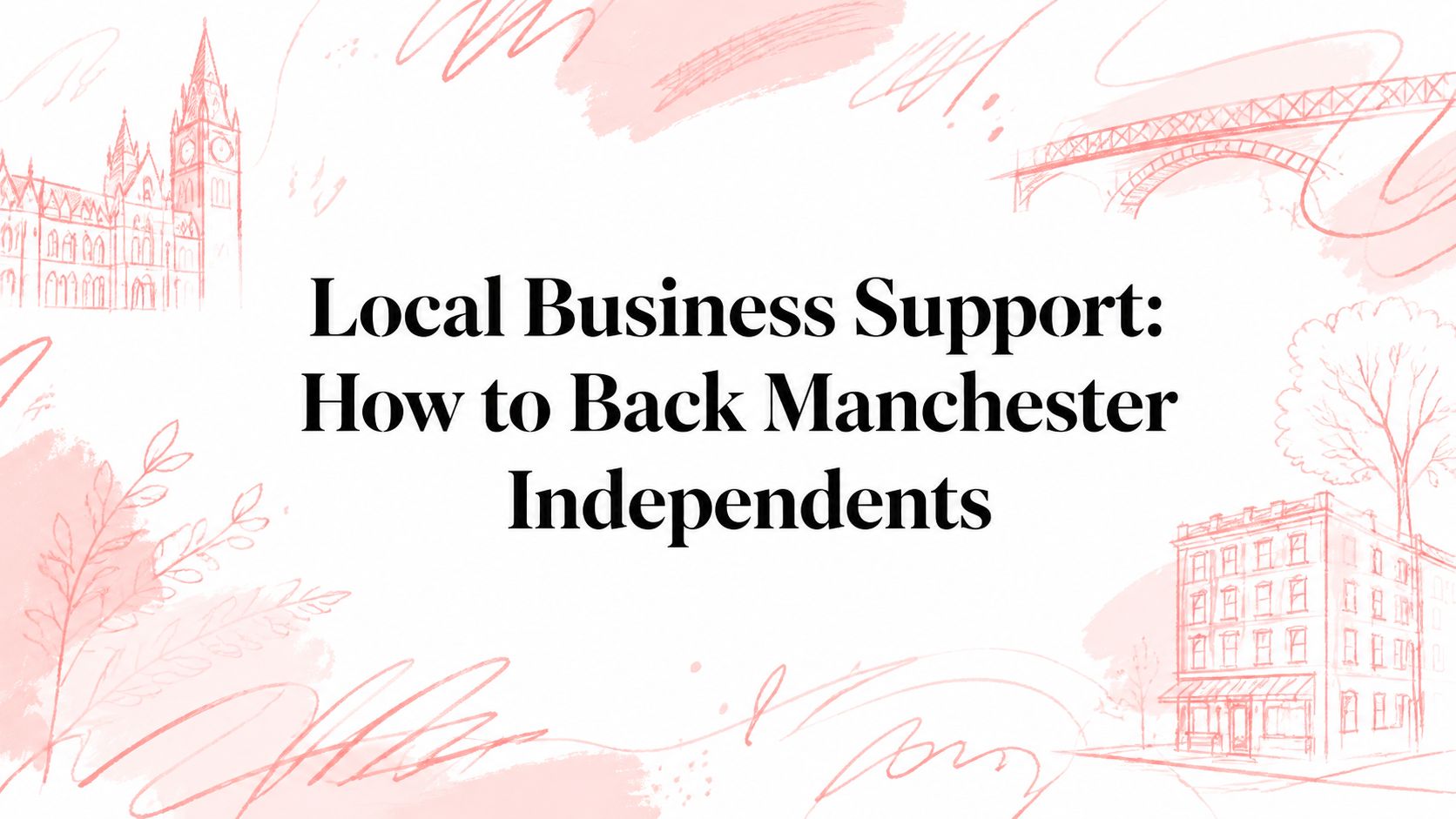 Local Business Support: How to Back Manchester Independents