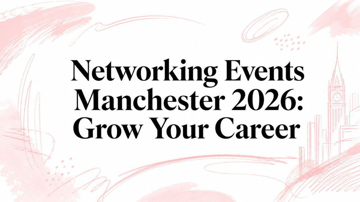 Networking Events Manchester 2026: Grow Your Career