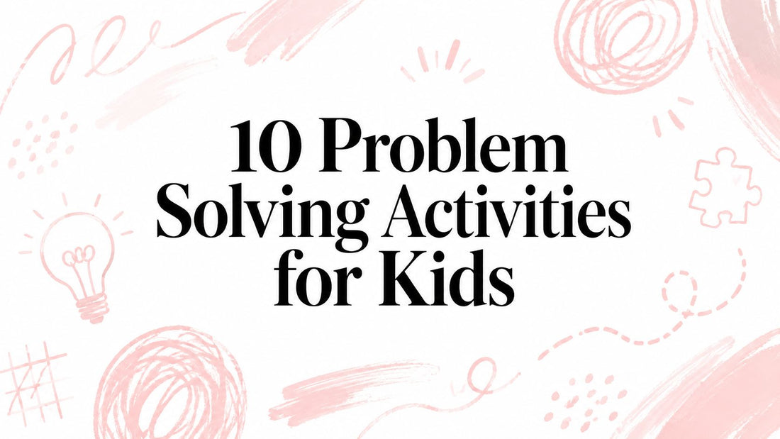 10 Problem Solving Activities for Kids