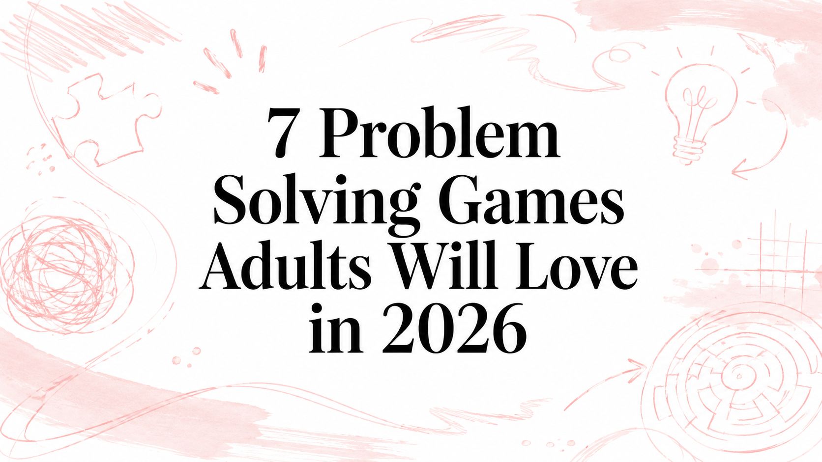 7 Problem Solving Games Adults Will Love in 2026