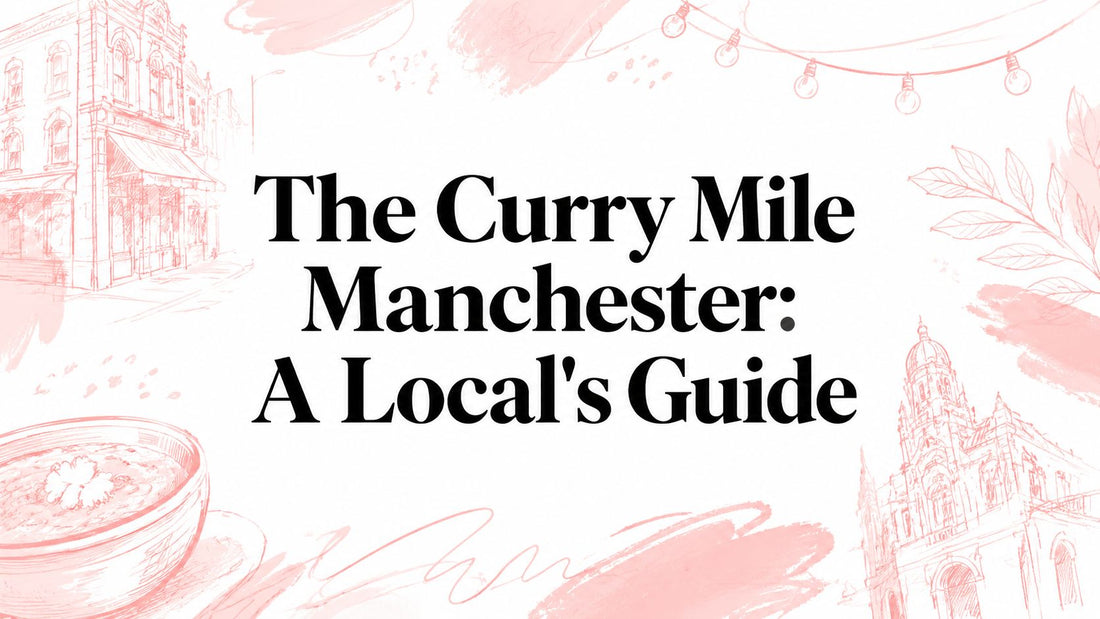 The Curry Mile Manchester: A Local's Guide