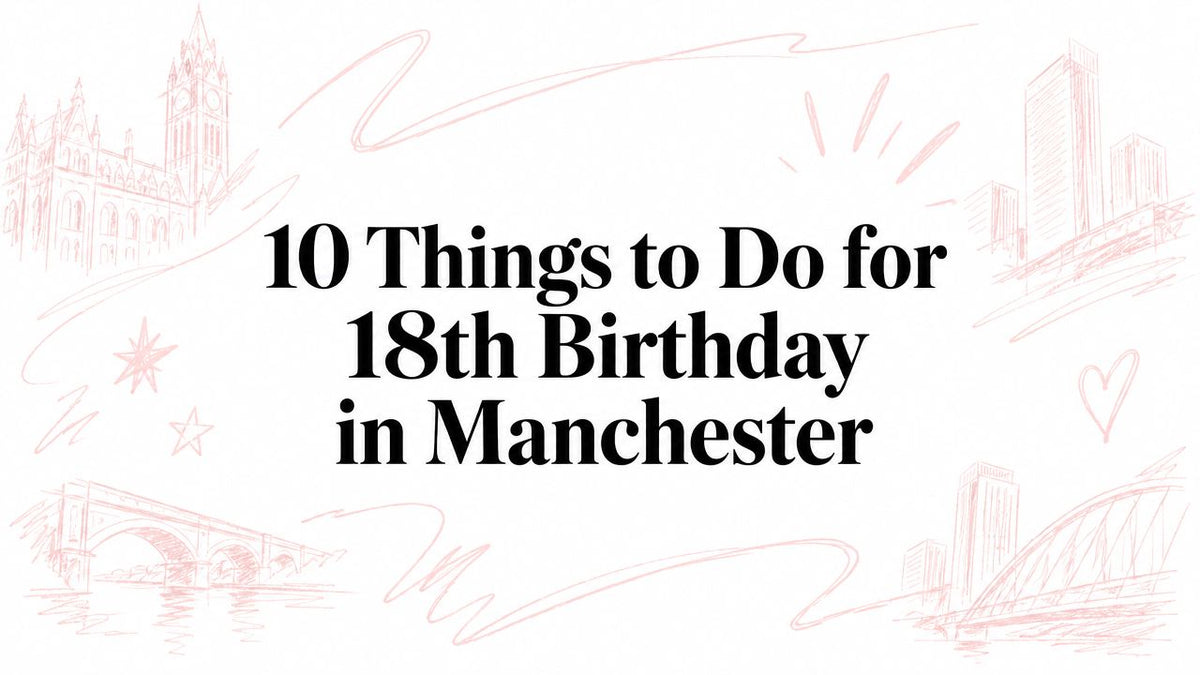 10 Things to Do for 18th Birthday in Manchester