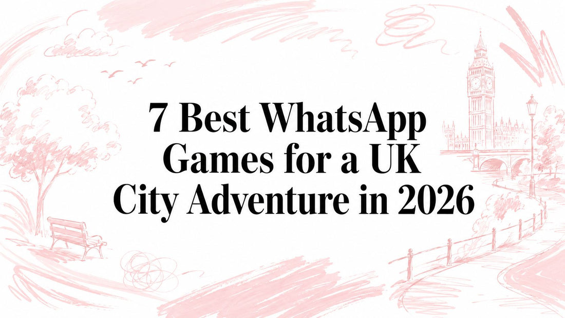 7 Best WhatsApp Games for a UK City Adventure in 2026